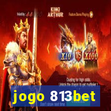 jogo 813bet